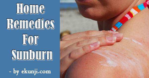 Quick Home Remedies For Sunburn